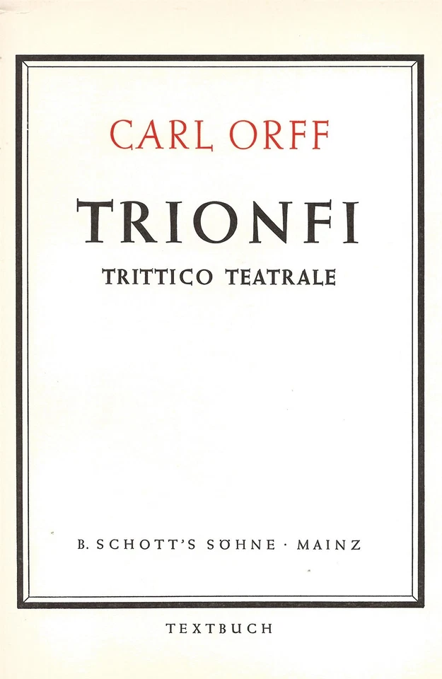 Trionfi. Trittico Teatrale Soloists, Choir and Orchestra Carl Orf - Image 1 of 1