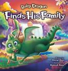 Baby Dragon Finds His Family: A Picture Book About Belonging for Children Age 3-