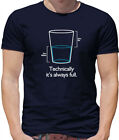Technically Its Always Full Mens T-Shirt - Glass Half Full - Optimist - Realist