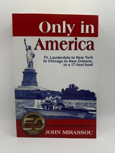 Only In America: An American Boating Adventure by John Mirassou 1214 - Picture 1 of 8
