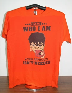 I AM- WHO I AM- YOUR APPROVAL ISN'T NEEDED  T-Shirt  Large, Orange - Picture 1 of 7