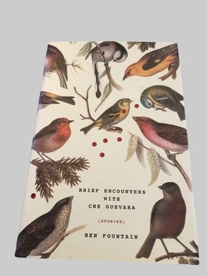 Ben Fountain / BRIEF ENCOUNTERS WITH CHE GUEVARA / 1st Ed. / Inscribed / 2006 Foto 1 de 4