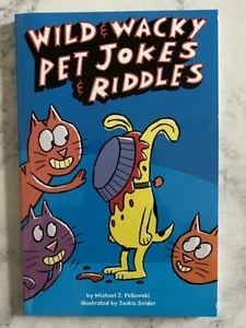 Wild and Wacky Pet Jokes and Riddles by Michael J. Pellowski (2010, Trade... - Picture 1 of 2