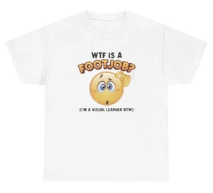 Camiseta WTF Is A Footjob I’m A Visual Learner Divertida Adulto Humor Broma Mordaza Regalo Camiseta - Imagen 1 de 3