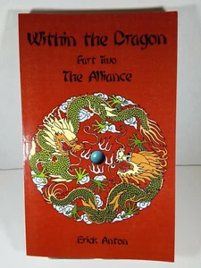 Within the Dragon Part Two : The Alliance by Erick Anton- 1st Print. 2001 - Picture 1 of 2