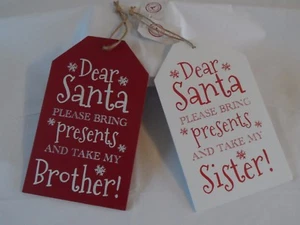 Novelty Christmas Wooden Hanging Plaque Sign Dear Santa Take My Brother / Sister - Picture 1 of 1