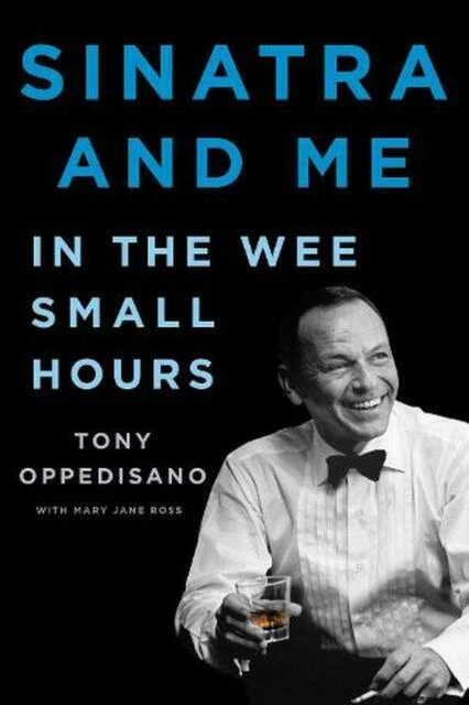 Sinatra and Me: In the Wee Small Hours - Hardcover By Oppedisano, Tony - GOOD - Image 1 of 1