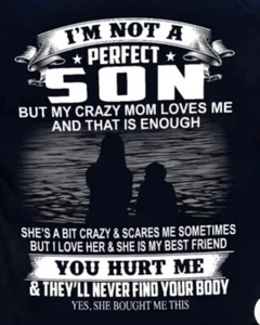 I'm Not A Perfect Son But My Crazy Mom Loves Me T-Shirt Unisex Funny Tee Gift - Picture 1 of 10