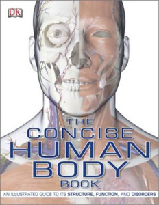 The Concise Human Body Book: An Illustrated Guide to Its Structure, Function and