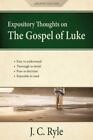 Expository Thoughts On The Gospel Of Luke : A Commentary, Paperback By Ryle, ...