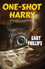 One-Shot Harry - Gary Phillips Book