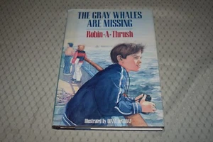 The Gray Whales Are Missing by Robin A Thrush (1st Edition/First Printing) - Foto 1 di 10