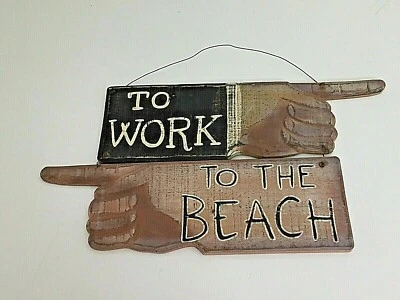 Rustic Distressed Wood Finger Directional Sign TO WORK TO THE BEACH 15"T x 21"W - Image 1 of 4