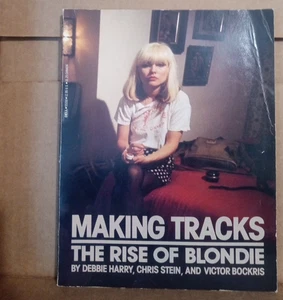 MAKING TRACKS- RISE OF BLONDIE by Debbie Harry, Chris Stein & Victor Bockris -PB - Imagen 1 de 7
