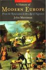 A History of Modern Europe: From the Renaissance to the Age of Napoleon, Vol. 1,