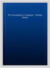 Ftx Foundation in Taxation - Notatki kieszonkowe, kieszonkowe, jak nowe używane, darmowe szycie...