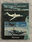 The Pictorial History of American Aircraft Bill Yenne 1988 Bison Exeter Books HC