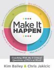 Make It Happen: Coaching With the Four Critical Questions of PLCs at Work� (Pro,