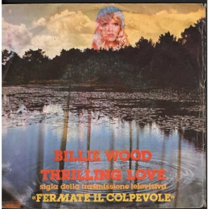 Billie Wood Vinile 7" 45 giri Thrilling Love / Kontiki Records KNT 4003 Nuovo - Imagen 1 de 2