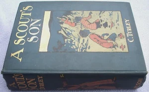 A SCOUT'S SON Charles Turley NELSON CIRCA 1913 HARDBACK Classic Childrens Book - Imagen 1 de 2