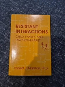Resistant Interactions: Child, Family, and Psychotherapist Robert J. Marshall - Picture 1 of 3