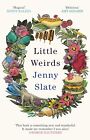 9780349726427 Little Weirds: ‘Funny, positive, completely orig...orge Saunders