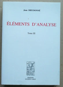 Éléments d'analyse T 3 De Jean DIEUDONNE éd Jacques GABAY 2011 - Picture 1 of 2