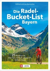 Die Radel-Bucket-List Bayern 25 Radtouren, die man einfach gemacht haben muss Ba - Bild 1 von 1