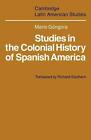 Studies In The Colonial History Of Spanish America By Mario Gongora (English) Pa