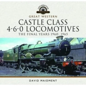 Castle Class 4-6-0 Locomotives The Final Years 1960-1965 NEW + *FREE P&P* - Imagen 1 de 1