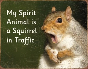 My Spirit Animal is Squirrel In Traffic Retro Humor Funny Wall Décor Metal Sign - Picture 1 of 4