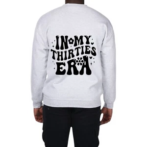 Era Sweater In My 30s Era Graphic Crewneck Sweatshirt Pullover NEW Select Size - Picture 1 of 13
