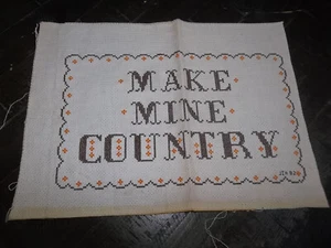 vintage handmade cross stitch "make mine country" unframed 12x9 - Picture 1 of 2