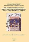 Philosophy And Theology In The 'Studia' Of The Religious Orders And At Papal And