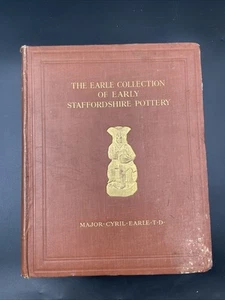 T D Major Cyril Earle / Earle Collection of Early Staffordshire Pottery 1st 1915 - Picture 1 of 7