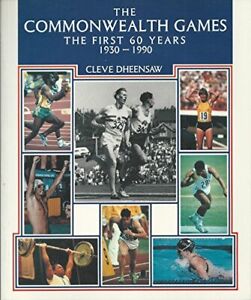 The Commonwealth Games: The First 60 Years 1930-1990, Cleve Dheensaw, Good Condi