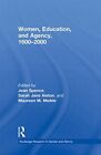 Women, Education, And Agency, 1600-2000 (Routle, Spence, Aiston, Mei Pb..