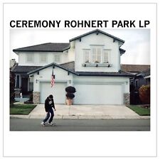 Ceremony Rohnert Park (Vinyl) (UK IMPORT)