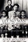 Let No Man Write My Epitaph Iona Hollins New Book 9781434390493