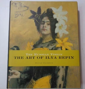 The Russian Vision: The Art of Ilya Repin by David Jackson (Hardcover, 2006) - Picture 1 of 3