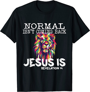 Normal Isnt Coming Back Jesus Is T-Shirt S-5XL