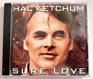 CD - HAL KETCHUM , ALBUM NAME = SURE LOVE,  RELEASED 1992 - Imagen 1 de 6
