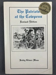 The Patriots At The Cowpens Revised Edition Bobby G. Moss 1991 Oop * SIGNED COPY - Imagen 1 de 8