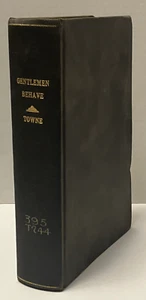 Gentlemen Behave Book of Etiquette for Men by Charles Hanson Towne First Edition - Picture 1 of 6