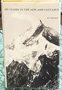 A F Mummery / MY CLIMBS IN THE ALPS AND CAUCASUS 1974 - Picture 1 of 1