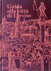 Libro Guida alla citta' di Treviso " Camillo Semenzato " B.ca popolare di Verona