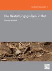 Die Bestattungsgruben In Bat (Arabia Orientalis: Studien Zur Archäologie