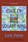 Lois Fenn Edge Of Square Nine (paperback)