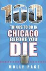 100 Things to Do in Chicago Before You Die (100 Things to Do Before You Die)-Pag