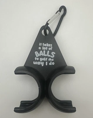 Funny Golf Ball Dispenser Carry Holder with Clip It Takes A Lot Of Balls To… - Image 1 of 3